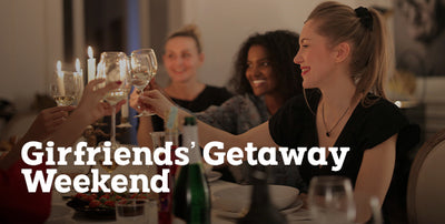 Girlfriends’ Getaway Weekend